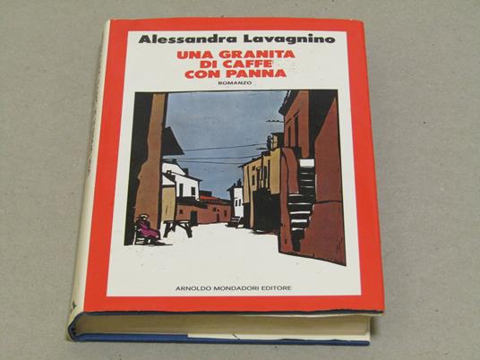 Una Una Granita Di Caffè Con Panna - Alessandra Lavagnino - copertina