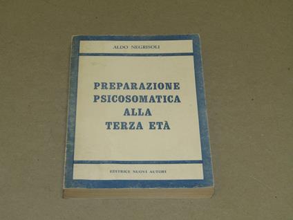 Preparazione Psicosomatica Alla Terza Età - Aldo Negrisoli - copertina