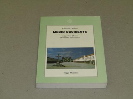 Medio Occidente. Una periferia d'Europa tra politica e trasformazione - Fortunata Piselli - copertina
