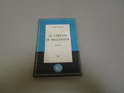 Le Le Campane Di Mezzanotte - Esemplare Con Autografo - Milossi Carlo - copertina