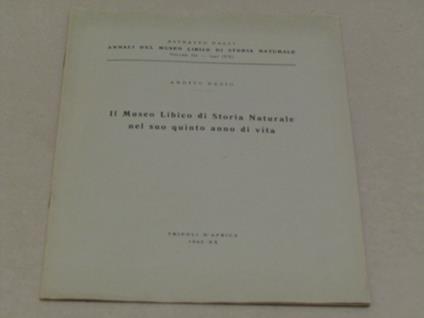 Il Il Museo Libico Di Storia Naturale Nel Suo Quinto Anno Di Vita - Ardito Desio - copertina