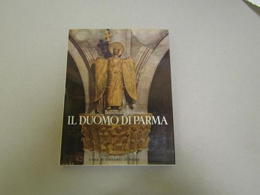 Il Il Duomo Di Parma I°: Il Tempio Romanico - Roberto Tassi - copertina