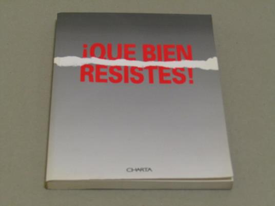 I I Que Bien Resistes! Arezzo (50. Anniversario Della Resistenza E Della Liberazione In Toscana) - Galleria Comunale D'arte Contemporanea Sala Di Sant'ignazio. Luglio / Ottobre 1994 - Enrico Crispolti - copertina