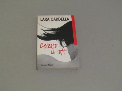 Detesto il soft - Lara Cardella - copertina