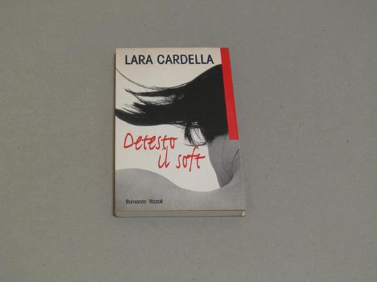 Detesto il soft - Lara Cardella - copertina