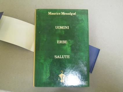 Uomini Erbe Salute - Maurice Mességué - copertina