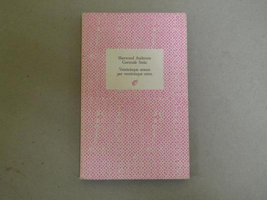Venticinque arance per venticinque cents - Sherwood Anderson,Gertrude Stein - copertina