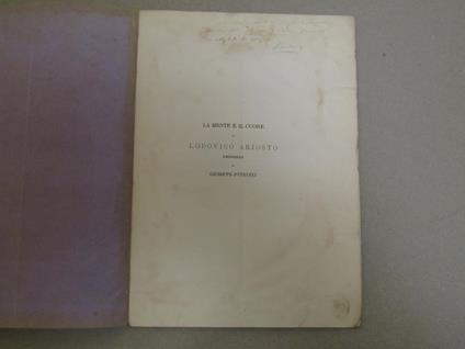 La La Mente E Il Cuore Di Lodovico Ariosto: Pensieri / Di Giuseppe Petrucci. - [S.L. : S.N. 1875?]. - 37 P. 27 Cm. (La Data Si Ricava Da P. 4 - Giuseppe Petrucci - copertina