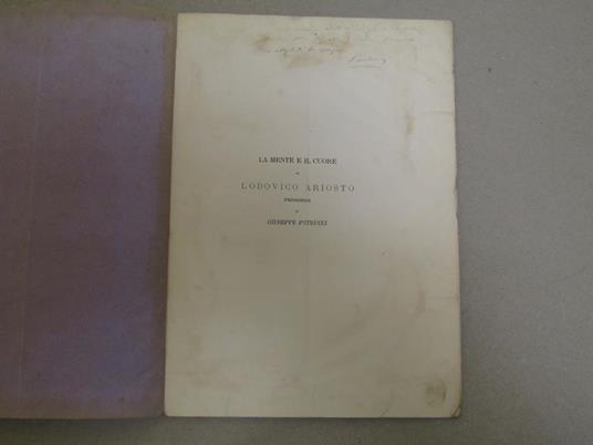 La La Mente E Il Cuore Di Lodovico Ariosto: Pensieri / Di Giuseppe Petrucci. - [S.L. : S.N. 1875?]. - 37 P. 27 Cm. (La Data Si Ricava Da P. 4 - Giuseppe Petrucci - copertina