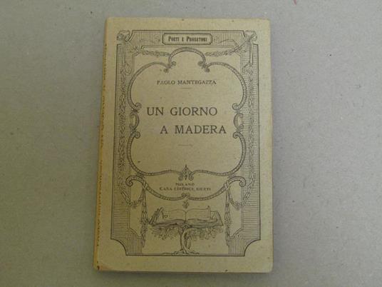 Un Un Giorno A Madera Una Pagina Dell'igiene D'amore - Paolo Mantegazza - copertina
