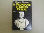 Il Il Pronipote Di Giulio Cesare