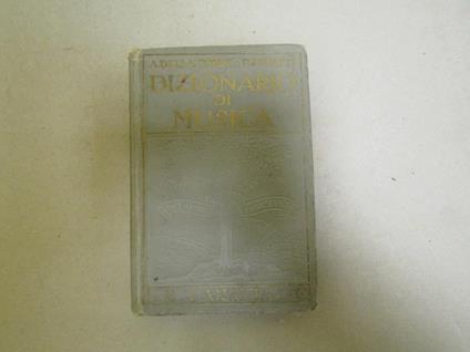 A. Della Corte e G. M. Gatti. Dizionario di musica - Andrea Della Corte - copertina