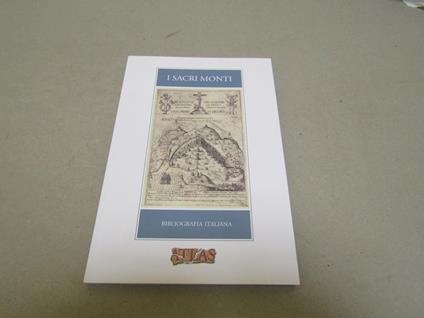 A cura di Pier Giorgio Longo e Danilo Zardin - I Sacri Monti. Bibliografia Italiana - copertina