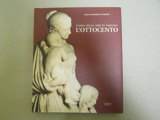 Storia Delle Arti In Toscana L'ottocento - Carlo Sisi - copertina