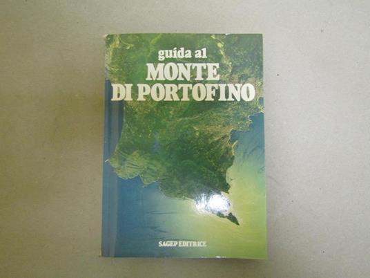 Guida al Monte di Portofino - Alberto Girani,Silvia Olivari - copertina