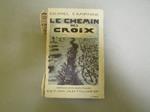 Colonel Campagne. Le chemin des Croix. 1914-1918