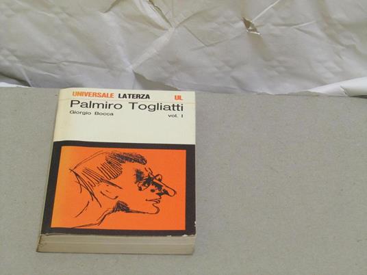 Giorgio Bocca. Palmiro Togliatti. Vol. I - Giorgio Bocca - copertina