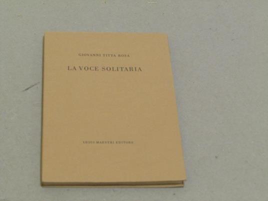 La voce solitaria - Giovanni Titta Rosa - copertina