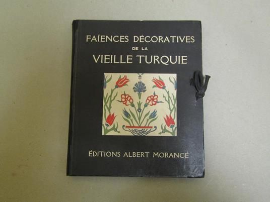 Faiences Decoratives De La Vieille Turquie - Alexander Raymond - copertina
