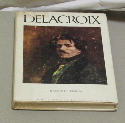 Delacroix Eugene - François Fosca - copertina