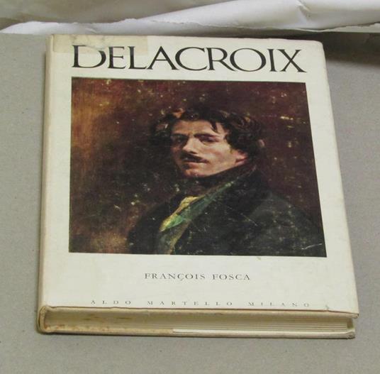 Delacroix Eugene - François Fosca - copertina