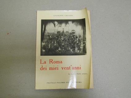 La La Roma Dei Miei Vent'Anni La Nostra " Belle Epoque " - ( Da Un Diario Anteriore Alla Grande Guerra 1915 - 18 ) - Giuseppe Chiassi - copertina
