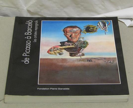 De Picasso À Barcelò Les Artistes Espagtnols. Martigny Fondation Pierre Gianadda 31 Janvier / 9 Juin 2003 Di: De Castro Maria Antonia - copertina