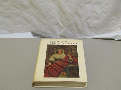 Pittori Italiani Dell'Ottocento - Enrico Somaré - copertina