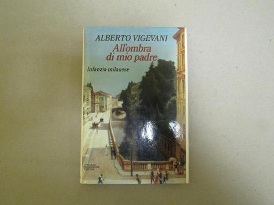 All'ombra di mio padre (Infanzia milanese) - Alberto Vigevani - copertina