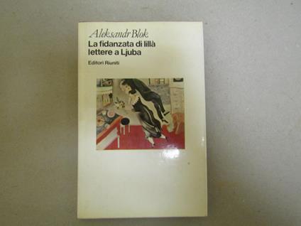 La La Fidanzata Di Lillà - Lettere A Ljuba - Aleksandr Blok - copertina