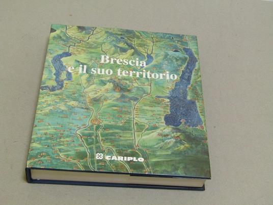 Aa. Vv. Brescia E Il Suo Territorio. Cariplo. 1996 - I - copertina