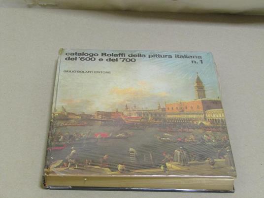 Aa. Vv. Catalogo Bolaffi Della Pittura Italiana Del '600 E Del '700 N.1 - copertina
