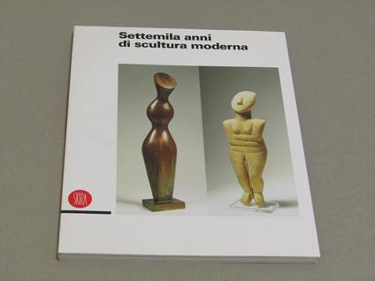 Aa. Vv. Settemila Anni Di Scultura Moderna - copertina