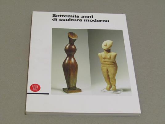 Aa. Vv. Settemila Anni Di Scultura Moderna - copertina