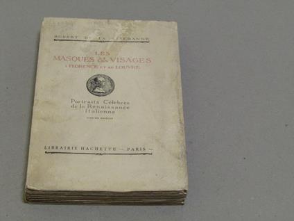 Les Masques et les Visages à Florence et au Louvre. Portraits Célèbres de la Renaissance Italienne - Robert de La Sizeranne - copertina