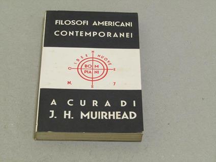 J. H. Muirhead (A Cura Di). Filosofi Americani Contemporanei - copertina
