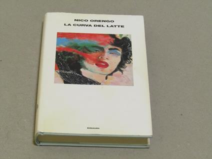 Nico Orengo. La curva del Latte - Nico Orengo - copertina