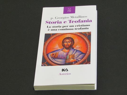 P. Georgios Metallinos. Storia e teofania. La storia per un cristiano è una continua teofania - Georgios Metallinos - copertina