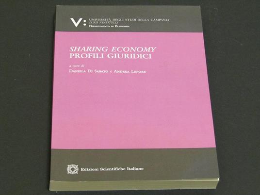 A cura di Daniela Di Sabato e Andrea Lepore. Sharing Economy Profili Giuridici - copertina