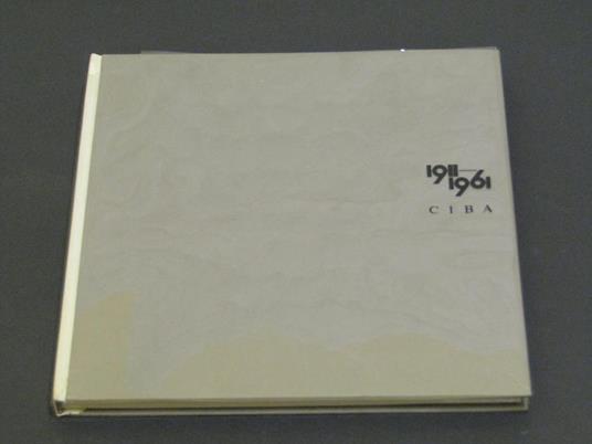 A cura di Luigi Belloni. CIBA 1911 - 1961 - copertina