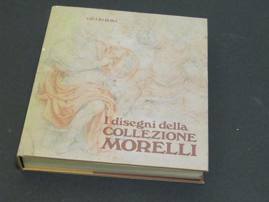 Giulio Bora. I disegni della collezione Morelli - Giulio Bora - copertina