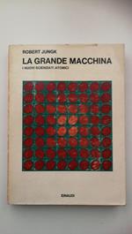 Robert Jungk. LA GRANDE MACCHINA, Einaudi 1968