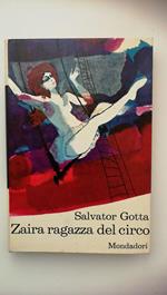 Salvatore Gotta. ZAIRA RAGAZZA DEL CIRCO, Mondadori, 1963