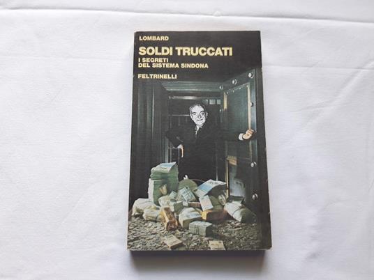 Soldi truccati. Feltrinelli 1980 - I - Lombar - copertina
