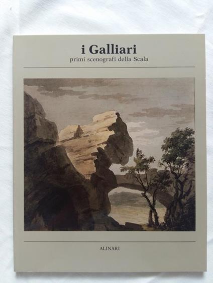 A cura di Angrisani Simonetta. I Galliari primi scenografi della Scala. Fratelli Alinari Editrice. 1983 - I - copertina