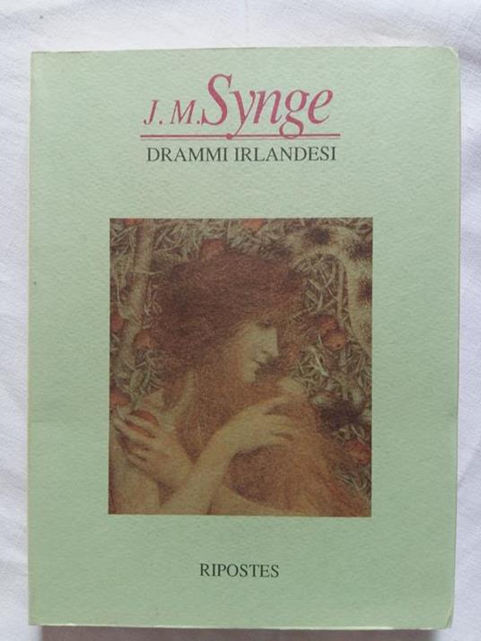 Synge John M. Drammi irlandesi. Edizioni Ripostes. 1993 - I - John M. Synge - copertina