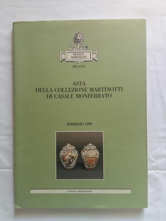 N. D. Asta Della Collezione Martinotti Di Casale Monferrato. Semanzato. 1990 - I - copertina
