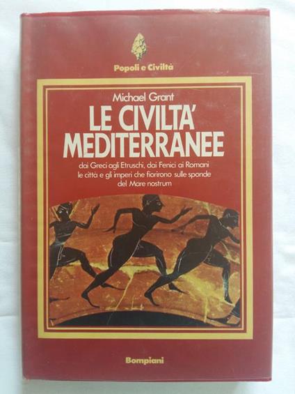 Le civiltà mediterranee. Bompiani. 1983 - I - Michael Grant - copertina