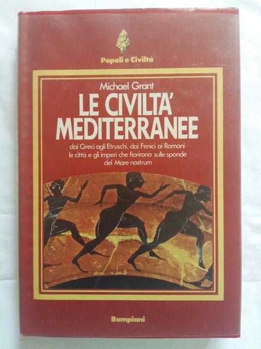 Le civiltà mediterranee. Bompiani. 1983 - I - Michael Grant - copertina