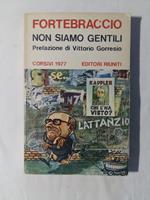 Non siamo gentili. Editori Riuniti. 1977 - I